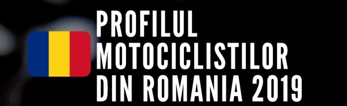 PROFILUL MOTOCILISTILOR DIN ROMANIA IN 2019