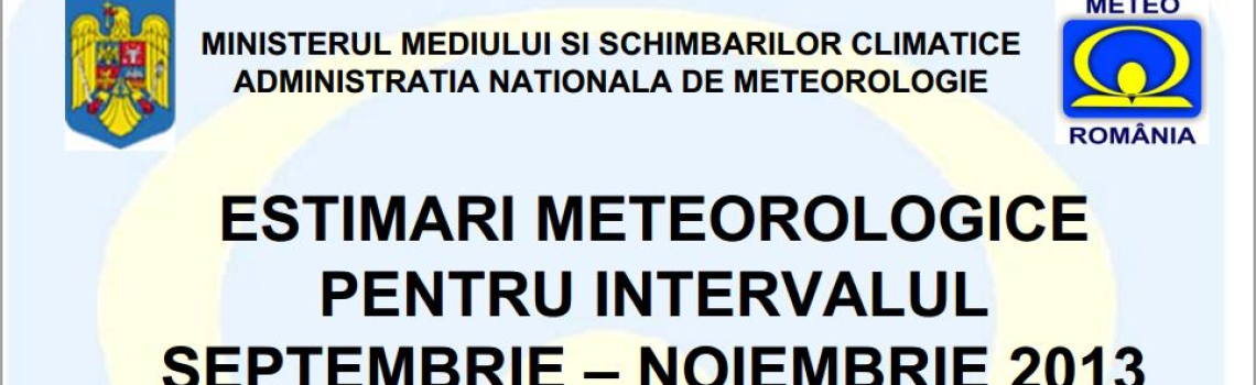 ESTIMARI METEOROLOGICE PENTRU SEP – NOI 2013